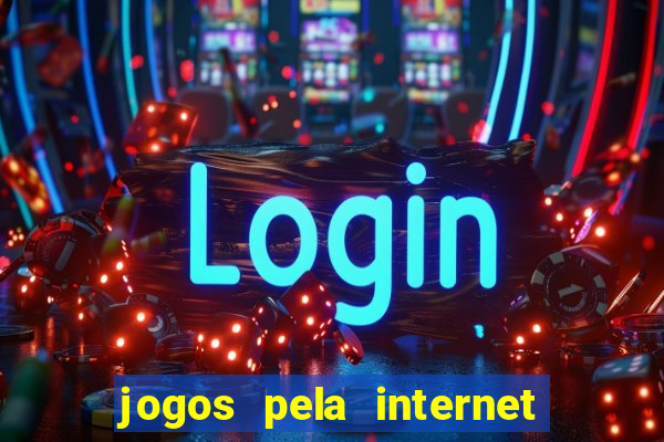 jogos pela internet que ganha dinheiro