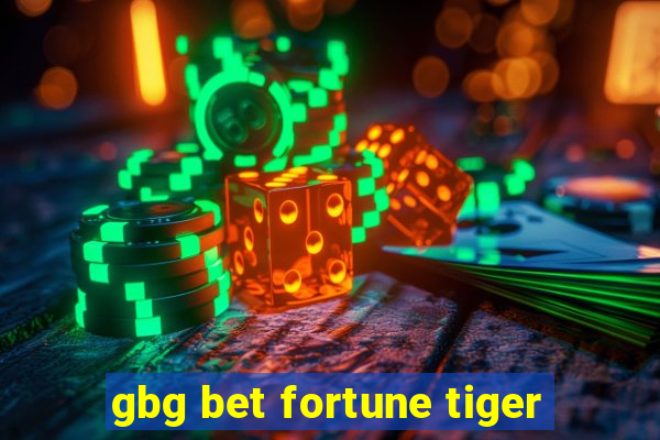 gbg bet fortune tiger