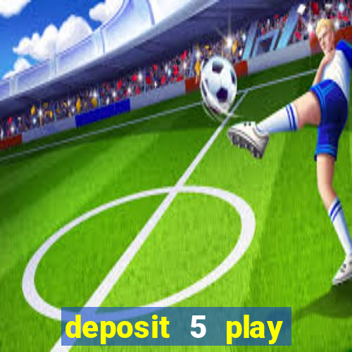 deposit 5 play with 30 bingo