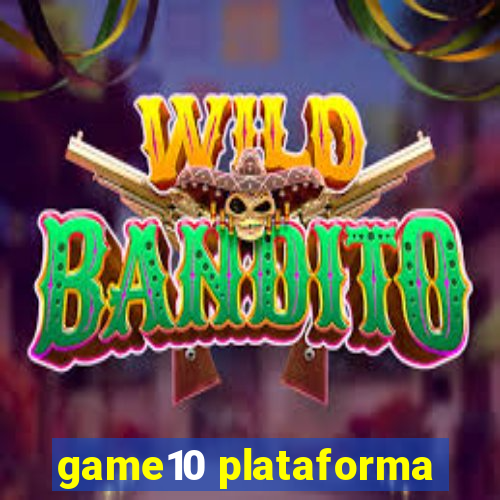 game10 plataforma