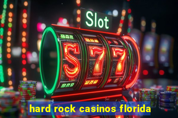 hard rock casinos florida