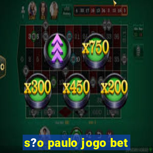 s?o paulo jogo bet