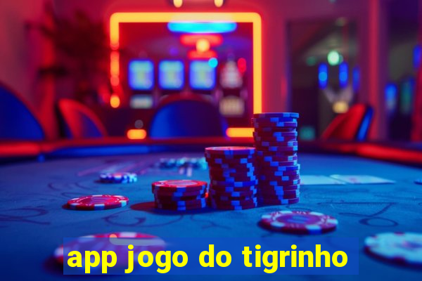 app jogo do tigrinho