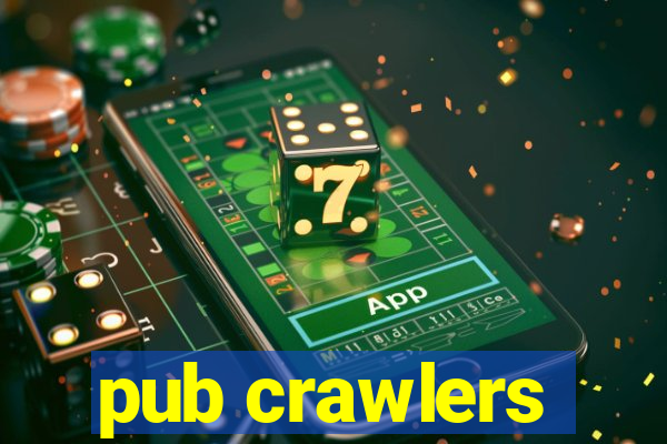 pub crawlers