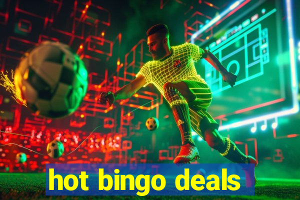 hot bingo deals