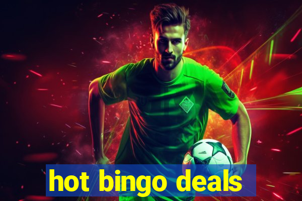 hot bingo deals