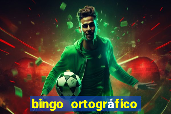 bingo ortográfico 4 ano