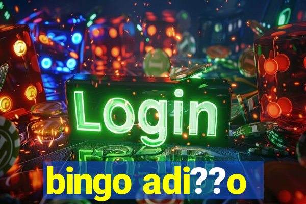 bingo adi??o