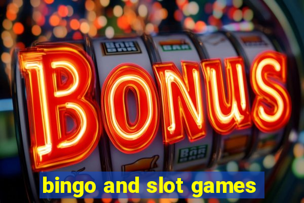 bingo and slot games