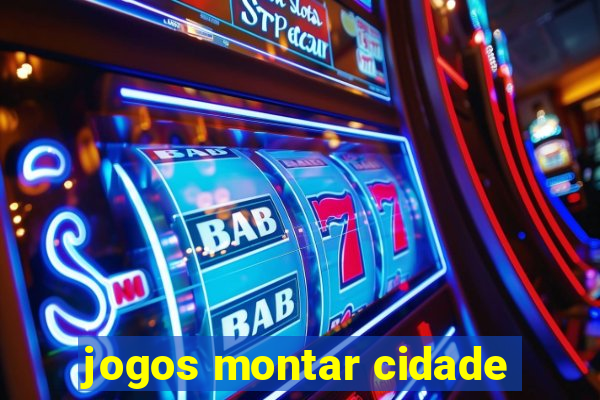 jogos montar cidade