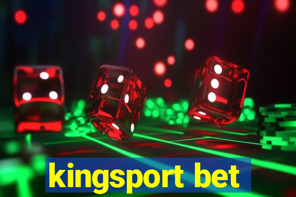 kingsport bet