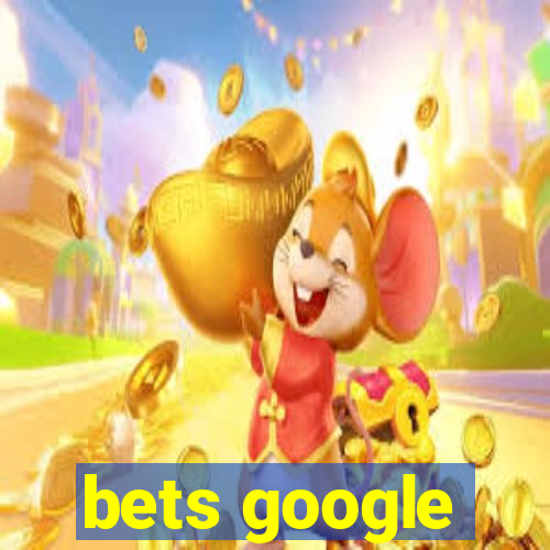 bets google