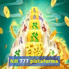 hill 777 plataforma