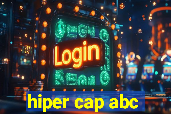 hiper cap abc