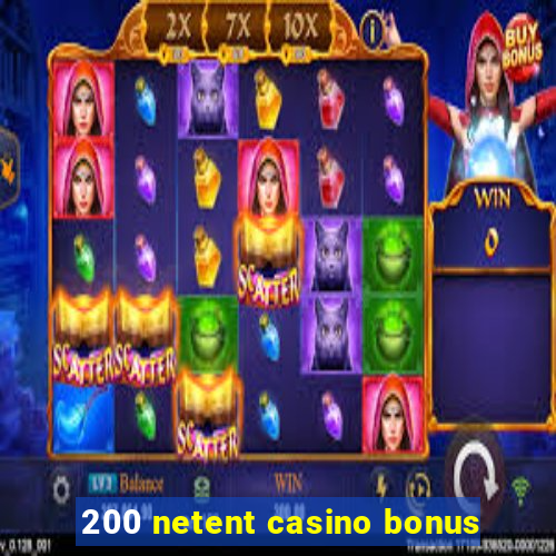 200 netent casino bonus