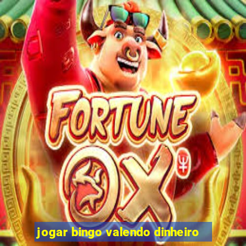 jogar bingo valendo dinheiro