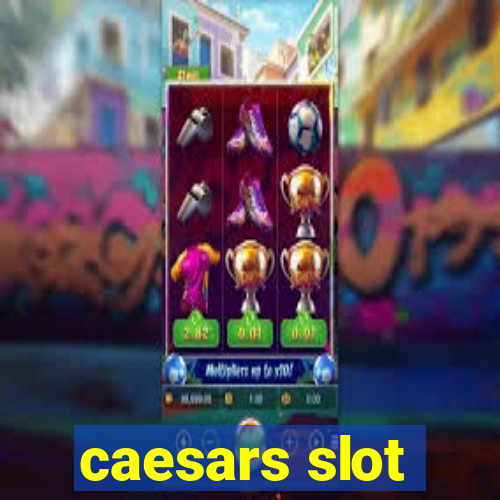 caesars slot