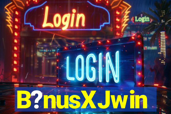 B?nusXJwin