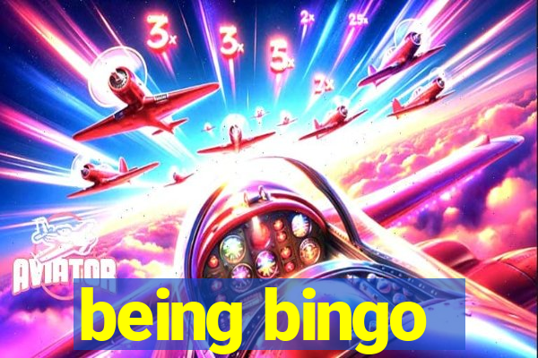 being bingo