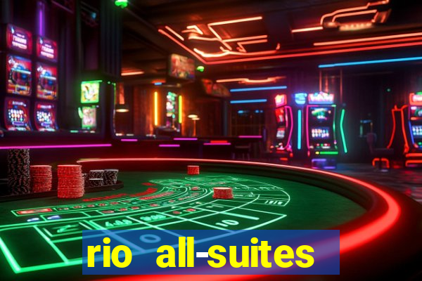 rio all-suites hotel and casino