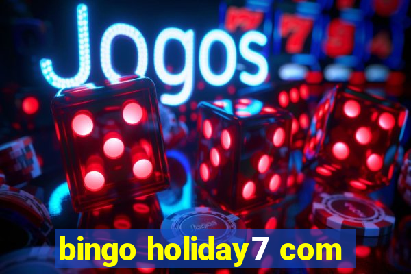 bingo holiday7 com