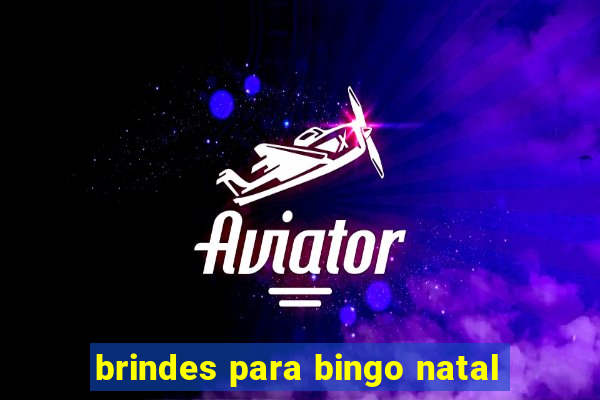 brindes para bingo natal