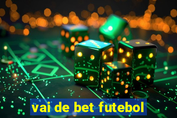 vai de bet futebol