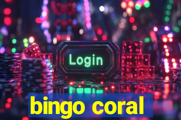 bingo coral