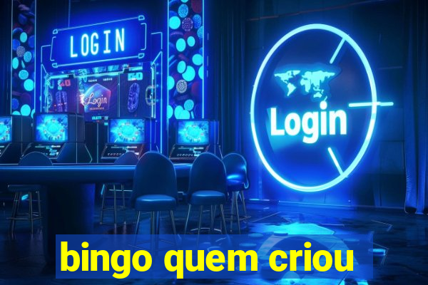 bingo quem criou