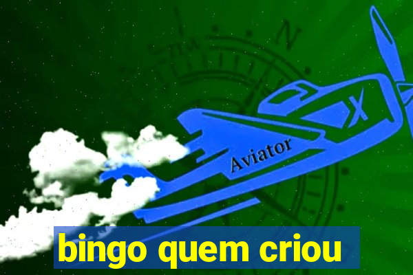 bingo quem criou