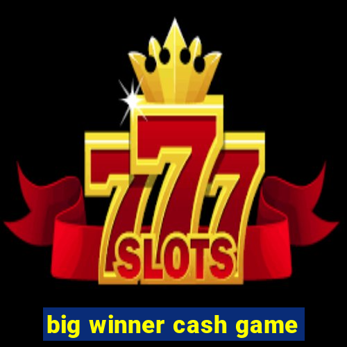 big winner cash game