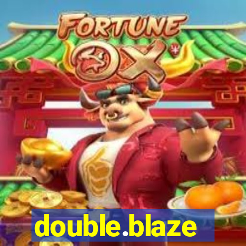 double.blaze