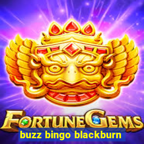 buzz bingo blackburn