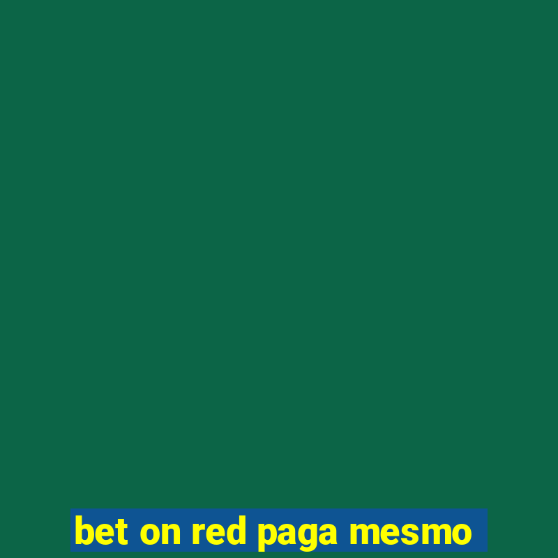 bet on red paga mesmo