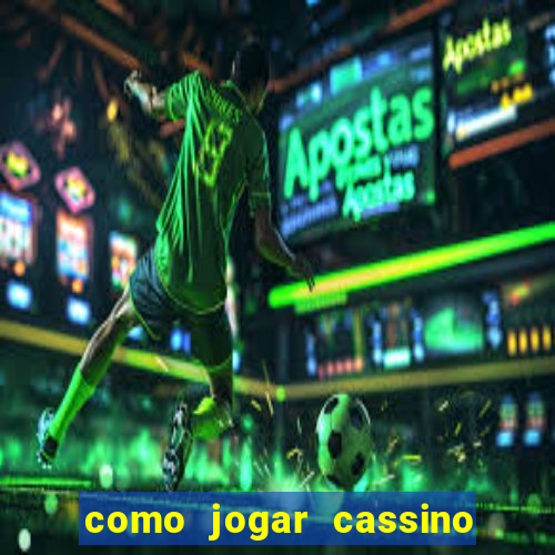 como jogar cassino ao vivo