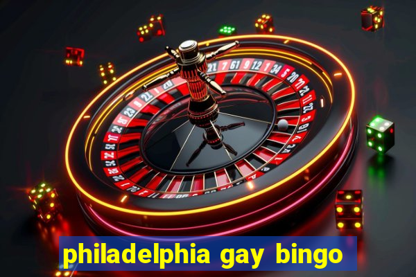 philadelphia gay bingo