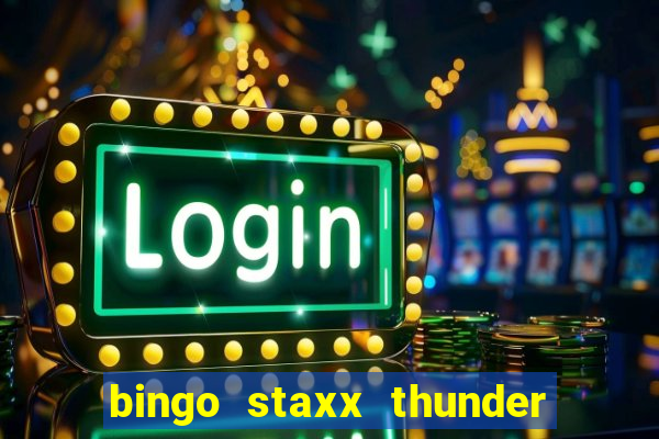 bingo staxx thunder power slot free play