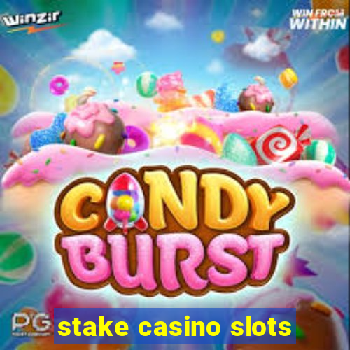 stake casino slots