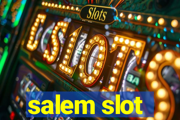 salem slot