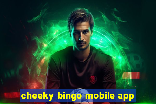 cheeky bingo mobile app