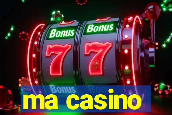 ma casino