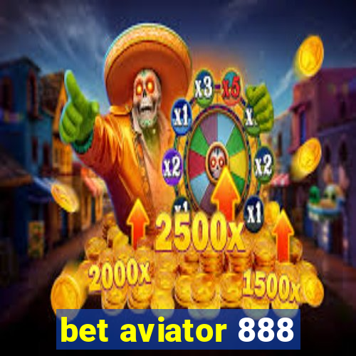 bet aviator 888