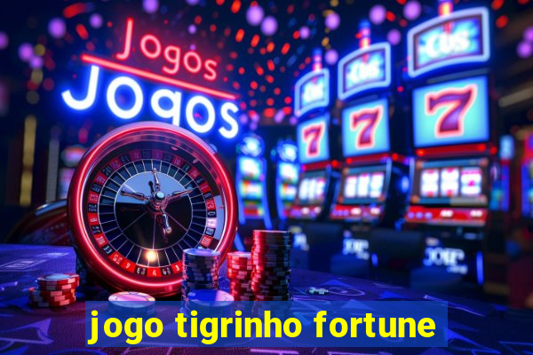 jogo tigrinho fortune