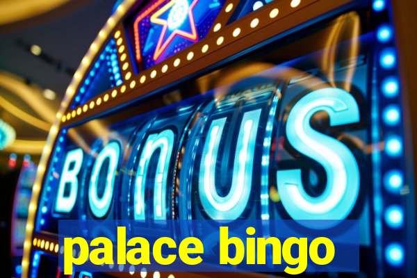 palace bingo