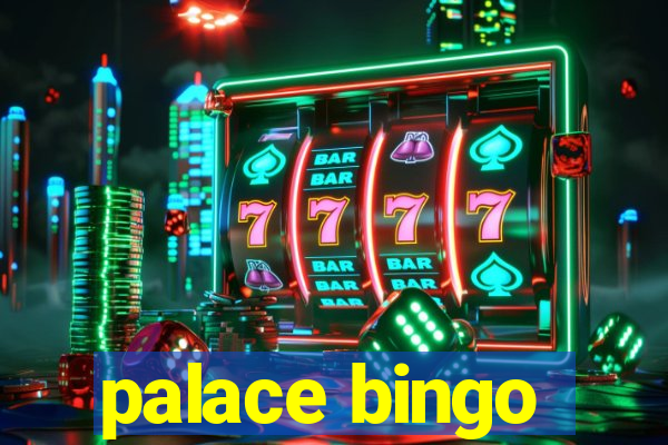 palace bingo