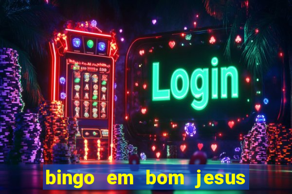 bingo em bom jesus do norte es