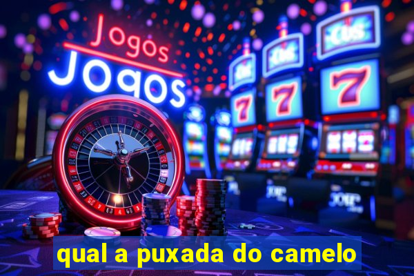 qual a puxada do camelo