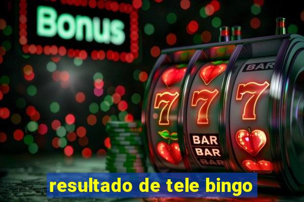 resultado de tele bingo