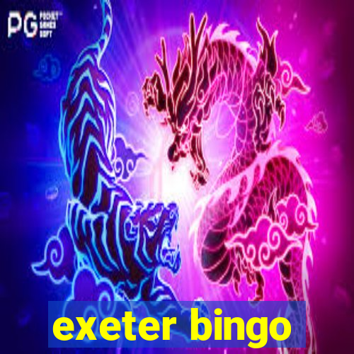 exeter bingo