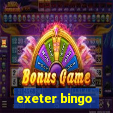 exeter bingo